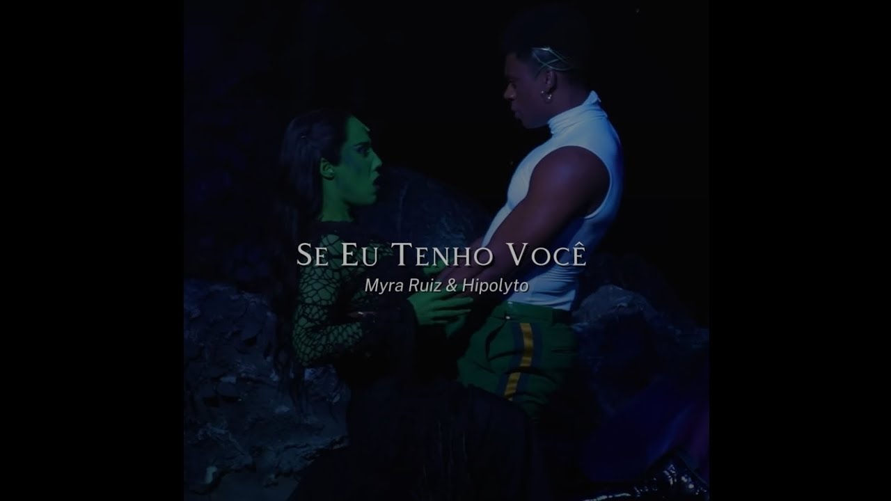 Se Eu Tenho Você - Myra Ruiz & Hipolyto (Wicked Brasil)