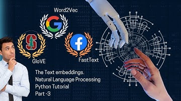 Natural Language Processing Tutorial in Python. Part-3.Embeddings, Word2Vec,CBOW, GloVe and Fasttext