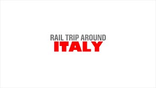 Rail Trip Around ITALY 2019