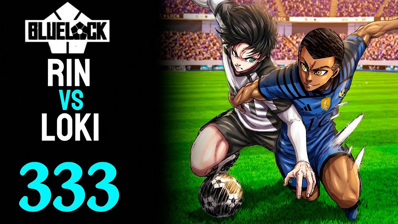 Loki And Rin RIN VS LOKI ! | BLUE LOCK - CAPÍTULO 333 | DUBLADO - YouTube