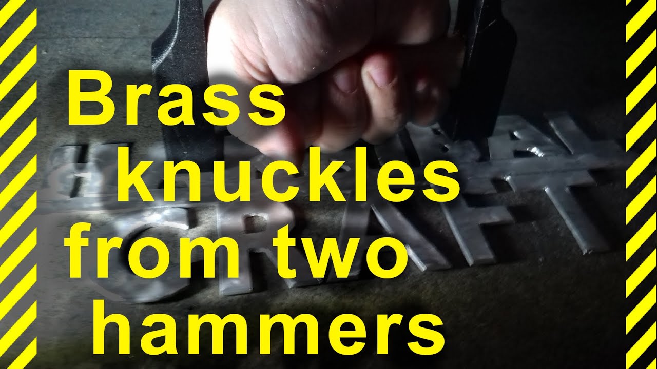 How To Make Brass Knuckles Easy From Two Hammers YouTube