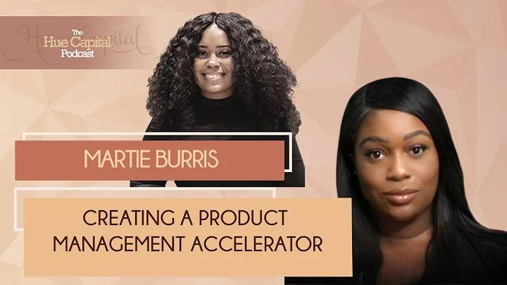 Episode 1: Martie Burris | Creating a Product Mana...