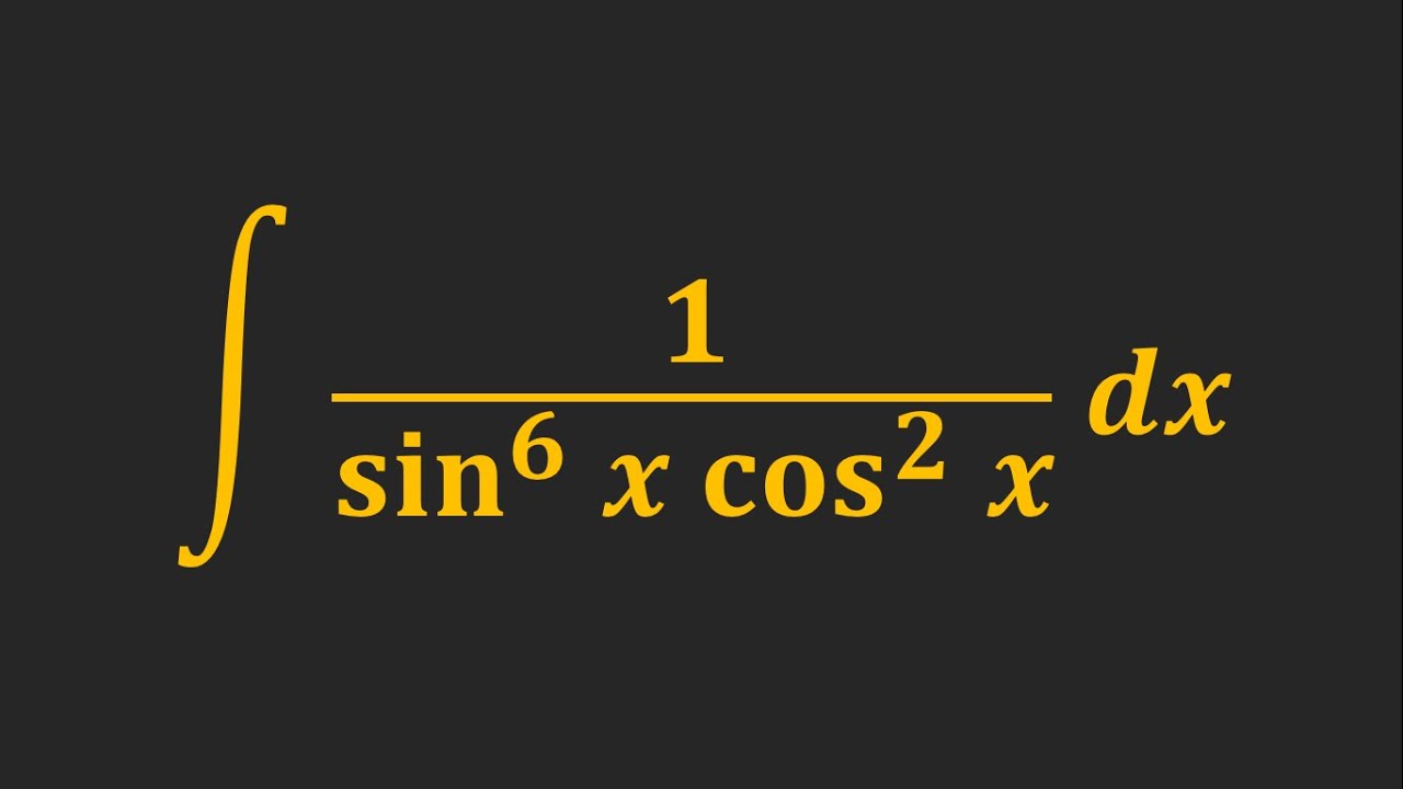 Integral of 1/(sin^6(x) cos^2(x)) dx INT#15 - YouTube