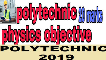 Polytechnic entrance exam 2019 physics objective questions