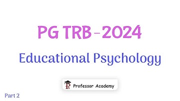 PGTRB 2024 | Educational Psychology | Unit - 6 | Professor Academy