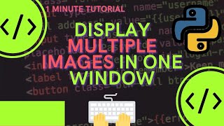 How to Display Multiple Images in One Window using OpenCV Python #Shorts