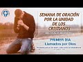 PRIMER DÍA - &quot;Llamados por Dios&quot;