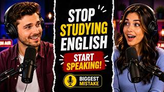 Stop Studying English (And Start Speaking) | The Biggest Learning Mistake | English Podcast