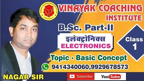 Vinayak Coaching Institute B.Sc.Part II Physics Electronics  Lecture-1