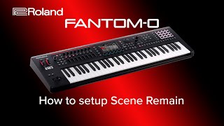 Roland FANTOM-0 - How to setup Scene Remain
