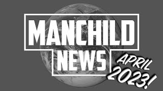 Manchild News - April 2023