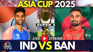 🔴 LIVE: India vs Bangladesh Asia Cup Cricket Match Today | Suryakumar Yadav | Litton Das | N18G screenshot 5