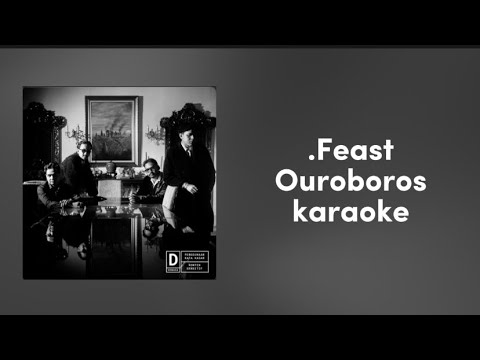 .Feast - Ouroboros | karaoke