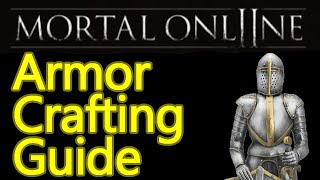 Mortal Online 2 armor crafting guide, how to make plate armor, tindremic guard, and so on