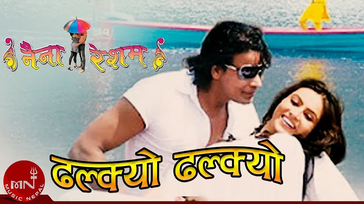 Dhalkyo Dhalkyo | Biraj Bhatta | Nisha Adhikari | Naina Resham | Nepali Movie Song