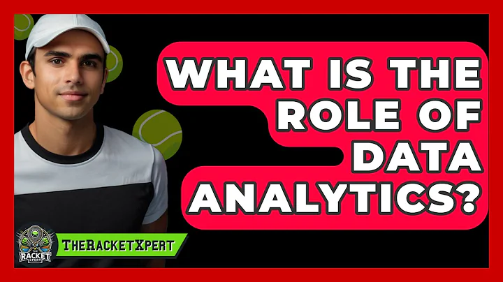What Is The Role Of Data Analytics? - The Racket Xpert