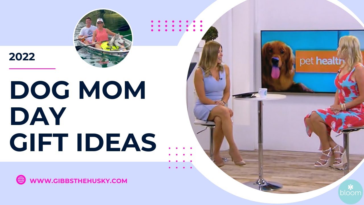 Dog Mom Day Gift Ideas 2022