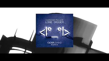 Caravan Palace - Lone Digger (Older Grand Remix)