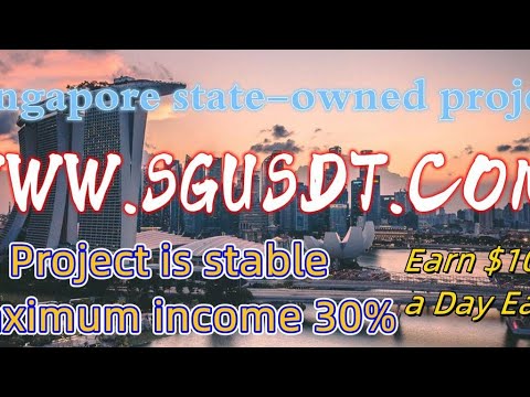 Singapore's state-owned investment project WWW.SGUSDT.COM, the login reward is 3000USDT,