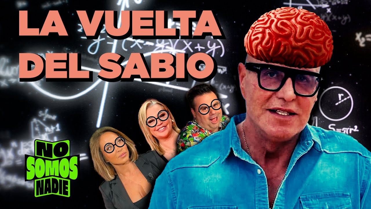 #NoSomos2S | LA VUELTA DEL SABIO EN NO SOMOS NADIE