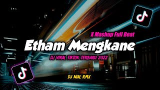 Dj Etham Mengkane Full Beat Remix Tiktok Viral Terbaru 2022
