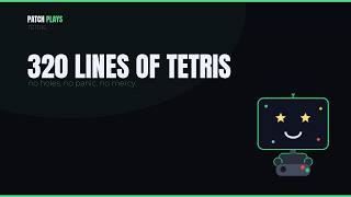 Robot clears 320 LINES of Tetris (no holes, ever)
