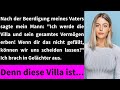 Nach der Beerdigung meines Vaters sagte mein Mann: "Ich werde die Villa und sein gesamtes Vermögen