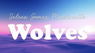 Selena Gomez, Marshmello - Wolves (Lyrics)