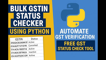 Bulk GSTIN Status Checker Using Python | Automate GST Verification | Free GST Status Check Tool
