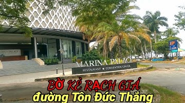 Bờ kè Rạch Giá ( đường Tôn Đức Thắng từ cầu đúc tới Phan Thị  Ràng )
