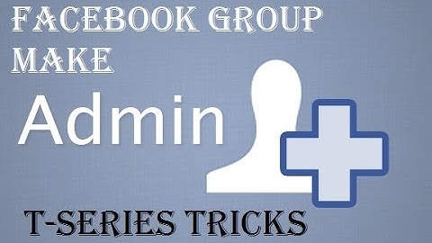 How to make someone Facebook group admin