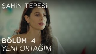 Şahin Tepesi 4 Bölüm - Yeni Ortağım