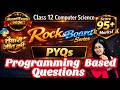 PYQs of Programming Based Questions | CBSE Class 12 Computer Science | Rock in Board Series