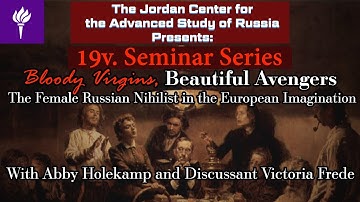 Bloody Virgins, Beautiful Avengers: The Female Russian Nihilist in the European Imagination
