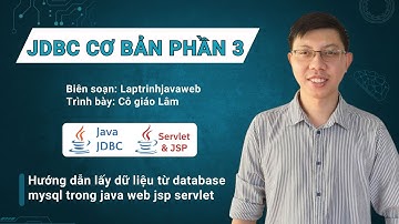 [JDBC cơ bản trong java phần 3] Hướng dẫn lấy dữ liệu từ database mysql trong java web jsp servlet