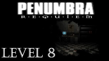 Walkthrough Penumbra: Requiem [Level 8]