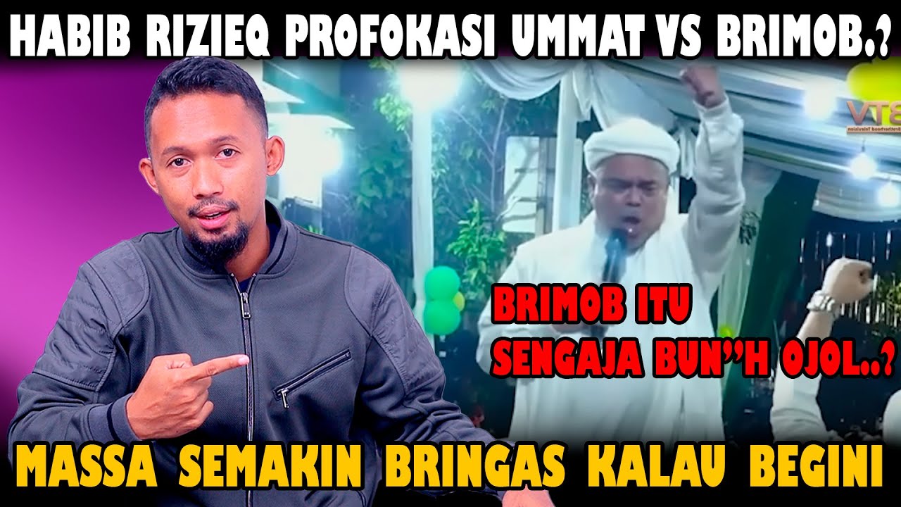 Habib Rizieq Muncul Provokasi Ummat VS Brimob.?? Astaghfirulloh Tobat ...