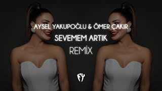 Aysel Yakupoğlu & Ömer Çakır - Sevemem Artık ( Fatih Yılmaz Remix ) Resimi