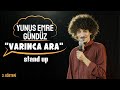 Yunus Emre Gündüz - Varınca Ara| Stand Up Gösterisi (2025)