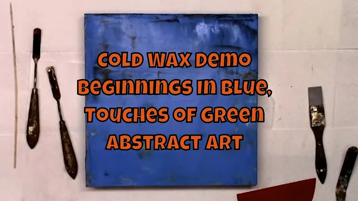 Cold Wax Demo, Beginnings in Blue,Touches of Green, Abstract Art