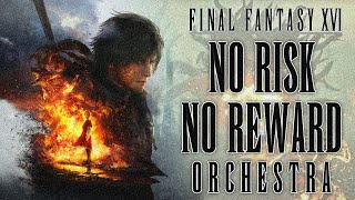 FF16 Boss Theme Orchestral Remix (Notorious Mark) - &quot;No Risk, No Reward&quot;