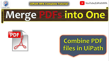 UiPath Merge Pdfs into One | Combine Pdf Files in UiPath | Join Pdf Files | UiPath RPA