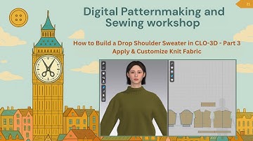 How to Build a Drop Shoulder Sweater in CLO 3D Part 3 - Apply & Customize Knit Fabric