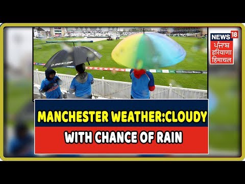 Manchester Weather Today: Cloudy With Chance Of Rain In India-New Zealand World Cup Semifinal