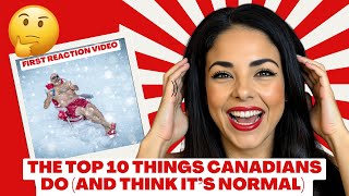 First Reaction - The Top 10 Things Canadians Do