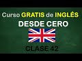 clase 42: Curso de INGLÉS GRATIS.
