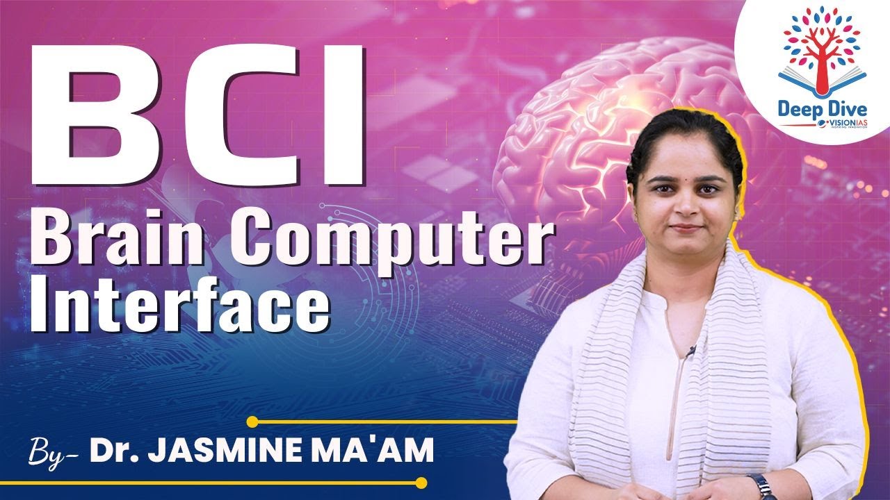 Deep Dive with VisionIAS | Brain-Computer Interface (BCI) | Dr. Jasmine Ma’am