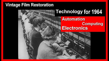 Restored 1963 Film: Automation, Computing, Manufacturing 1964, Autos, Steel, Electronics, TV, Phones