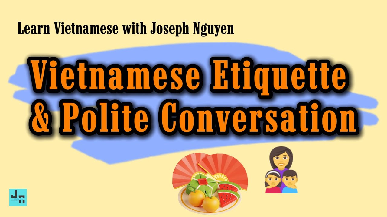 #35 Vietnamese Etiquette & Polite Conversation | Speak Like a Local