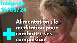 Le magazine de la santé - 16 mai 2024 [Intégrale]